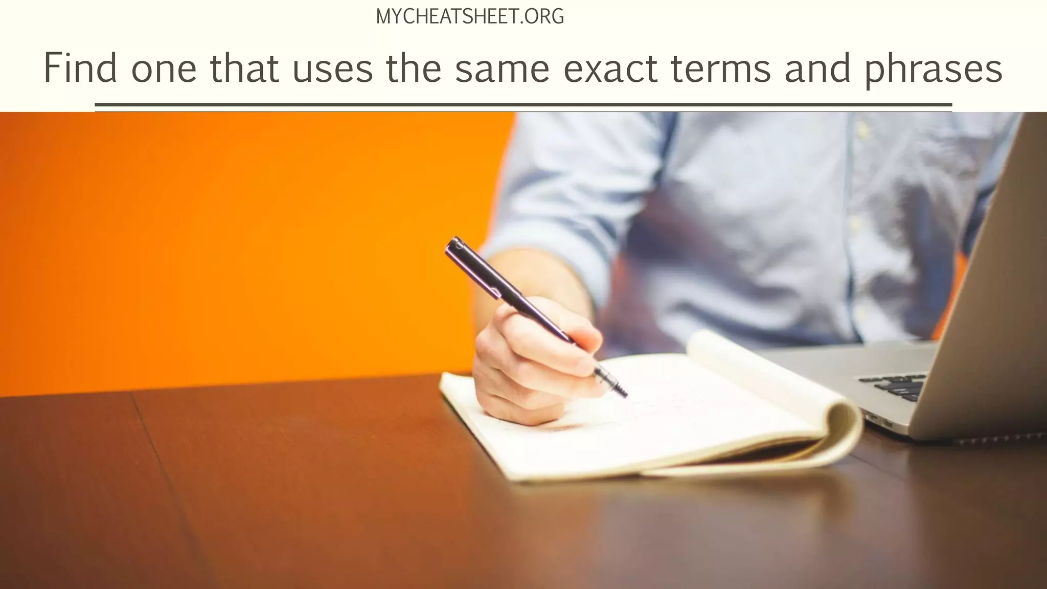 Find one that uses the same exact terms and phrases
MYCHEATSHEET.ORG
 