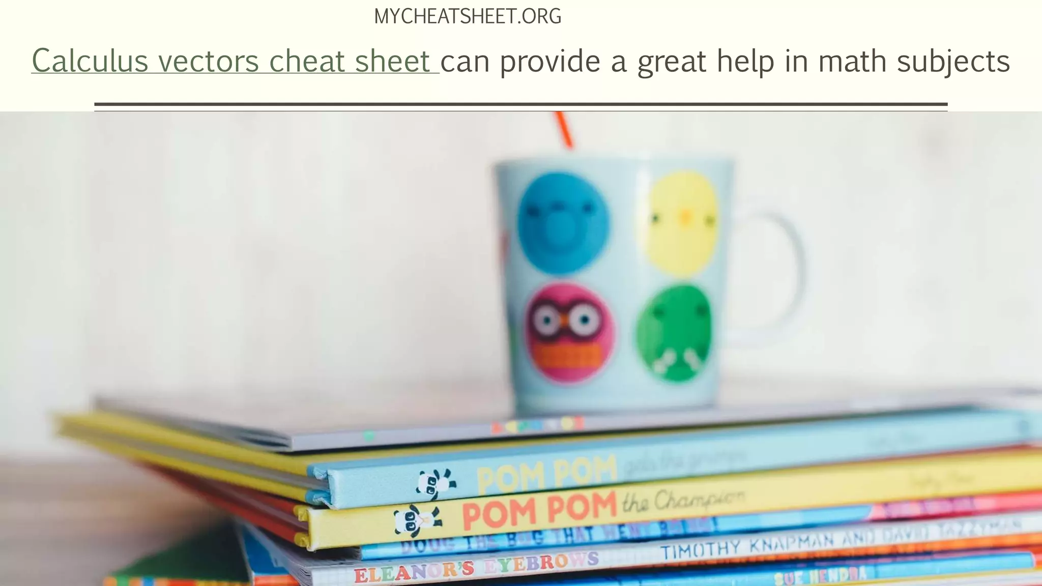 Calculus vectors cheat sheet can provide a great help in math subjects
MYCHEATSHEET.ORG
 