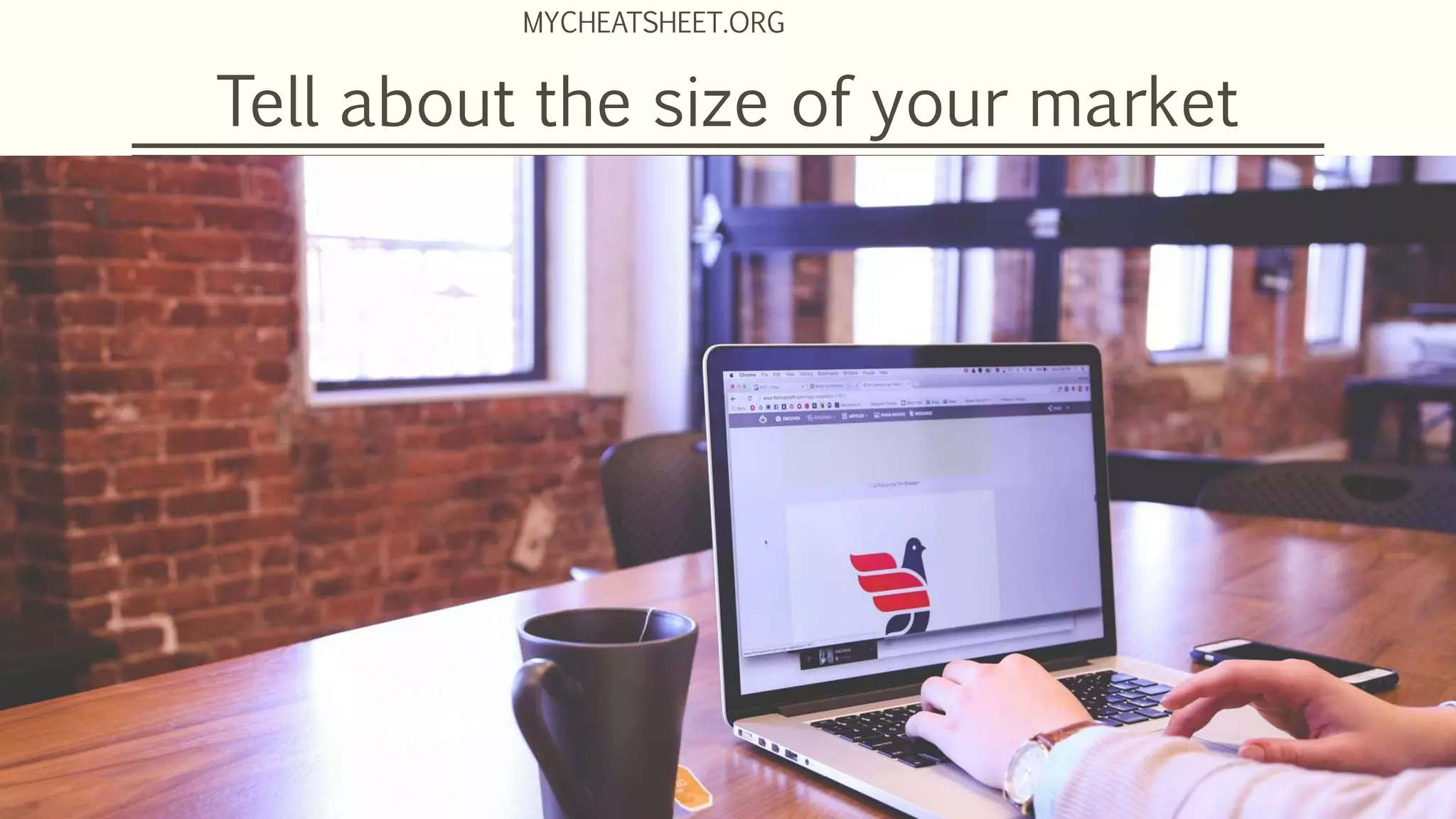Tell about the size of your market
MYCHEATSHEET.ORG
 