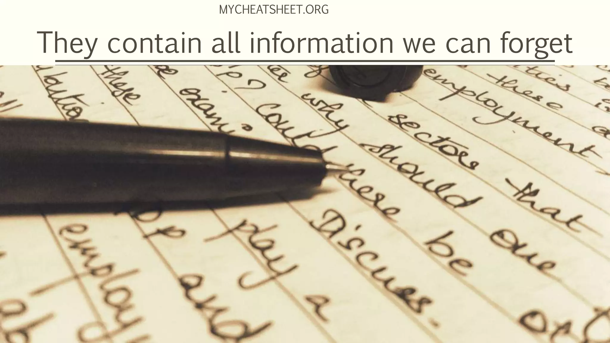 They contain all information we can forget
MYCHEATSHEET.ORG
 