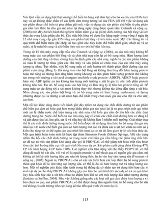 Với lệnh cấm sử dụng bột thịt xương (chế biến từ động vật nhai lại) cho bò và cừu của FDA hiện
nay và sự không chắc chắn về các lệnh cấm trong tương lai của FDA đối với việc sử dụng các
sản phẩm được chế biến từ phụ phẩm giết mổ, việc sử dụng các sản phẩm chế biến từ phụ phẩm
gia cầm làm thức ăn cho gia súc nhai lại đang ngày càng được quan tâm. Cotanch và cộng sự.
(2006) mới đây đã tiến hành thí nghiệm nhằm đánh giá lại giá trị dinh dưỡng của bột lông vũ làm
thức ăn trong khẩu phần cho bò. Các mẫu bột lông vũ được lấy hàng ngày trong vòng 5 ngày từ
15 nhà máy cung cấp gần 85% tổng sản phẩm bột lông vũ trên toàn nước Mỹ. Các thông tin về
quá trình chế biến được ghi chép lại bao gồm các điều kiện chế biến (thời gian, nhiệt độ và áp
suất), tỷ lệ máu bổ sung và chế biến theo mẻ so với chế biến liên tục.
Trong số 15 nhà máy cung cấp mẫu cho Cotanch và cộng sự. (2006), có sáu nhà máy không bổ
sung máu vào sản phẩm bột lông vũ và chín nhà máy còn lại có bổ sung máu. Hàm lượng dinh
dưỡng của bột lông vũ theo chủng loại ổn định giữa các nhà máy, nghĩa là các sản phẩm không
có máu là tương tự nhau giữa các nhà máy và sản phẩm có chứa máu của các nhà máy cũng
tương tự nhau. Tuy nhiên, việc bổ sung máu có ảnh hưởng tới thành phần dinh dưỡng của sản
phẩm cuối cùng (Bảng 3). Bổ sung máu vào bột lông vũ không làm thay đổi hàm lượng protein
hoặc mỡ tổng số nhưng làm tăng hàm lượng khoáng và làm giảm hàm lượng protein thô không
tan trong môi trường a xít (acid detergent insoluble crude protein- ADICP). ADICP hoặc protein
bám vào ADF (phần xơ tan không tan trong môi trường a xít) là giá trị ước tính phần protein
không tiêu hóa. Do đó, bổ sung máu vào bột lông vũ làm tăng tỷ lệ tiêu hóa protein tổng số. Bổ
sung máu có tác động tới a xít amin không thay thế nhưng không tác động đến từng a xít béo.
Nhìn chung các sản phẩm bột lông vũ có bổ sung máu có hàm lượng methionine và lysine
(thường được coi là những a xít amin hạn chế nhất trong chăn nuôi gia súc cho thịt và cho sữa)
cao hơn.
Một nỗ lực khác cũng được tiến hành gần đây nhằm sử dụng các chất dinh dưỡng từ sản phẩm
chế biến gia cầm có hiệu quả hơn trong khẩu phần gia súc nhai lại là sự phát triển một qui trình
mới xử lý phần nước chế biến trong các nhà máy chế biến gia cầm để thu hồi các chất dinh
dưỡng trong đó. Nước chế biến từ các nhà máy này có chứa các chất dinh dưỡng hữu cơ đáng kể
và cần được thu lại, lưu giữ, xử lý và tiêu hủy để không làm ô nhiễm môi trường. Giải pháp thay
thế là các chất dinh dưỡng trong nước chế biến được tái sử dụng làm thức ăn bổ sung cho gia súc
nhai lại. Do nước chế biến gia cầm có hàm lượng mỡ cao và chứa các a xít béo chưa no nên có ý
kiến cho rằng nó có thể ngăn cản quá trình lên men dạ cỏ, từ đó làm giảm tỷ lệ tiêu hóa thức ăn.
Một quy trình hoàn toàn mới đã được tập đoàn Simmons Foods (Siloam Springs, AR) xây dựng
nhằm thu hồi các chất dinh dưỡng có trong nước chế biến gia cầm bằng các phản ứng chất hữu
cơ để tạo ra một sản phẩm khô dạng đặc gọi là PRO*CAL có thể giảm bớt hoặc triệt tiêu hoàn
tòan các ảnh hưởng tiêu cực tới quá trình lên men dạ cỏ. Sản phẩm cuối cùng chứa khoảng 47%
CP với hàm lượng RUP luôn >70%. Các nghiên cứu trên động vật cho thấy PRO*CAL có thể
dùng để nuôi bò vắt sữa, với vai trò là nguồn protein và mỡ thoát qua có nguồn gốc gia cầm, mà
không có bất kỳ ảnh hưởng tiêu cực nào tới lượng thức ăn ăn vào hay sản lượng sữa (Freeman và
cộng sự., 2005). Ngoài ra, PRO*CAL còn có các ưu điểm hơn các loại thức ăn bổ sung protein
thoát qua khác đó là làm tăng sản lượng sữa, có thể là do có hàm lượng mỡ và năng lượng cao
hơn. Một số nghiên cứu khác tiến hành trong hệ thống dạ cỏ nhân tạo sử dụng hỗn hợp các vi
sinh vật dạ cỏ cho thấy PRO*CAL không gây cản trở cho quá trình lên men dạ cỏ và có quá trình
ôxy hóa sinh học các a xít béo chưa no chậm hơn khi so với một lượng dầu nành tương đương
(Jenkins và Sniffen, 2004). Như vậy, không giống như các loại mỡ gia cầm chứa hàm lượng a xít
béo chưa no cao, sản phẩm PRO*CAL có thể được dùng làm nguồn thức ăn bổ sung cho bò sữa
mà không có ảnh hưởng tiêu cực đáng kể nào đến quá trình lên men dạ cỏ.



                                             113
 