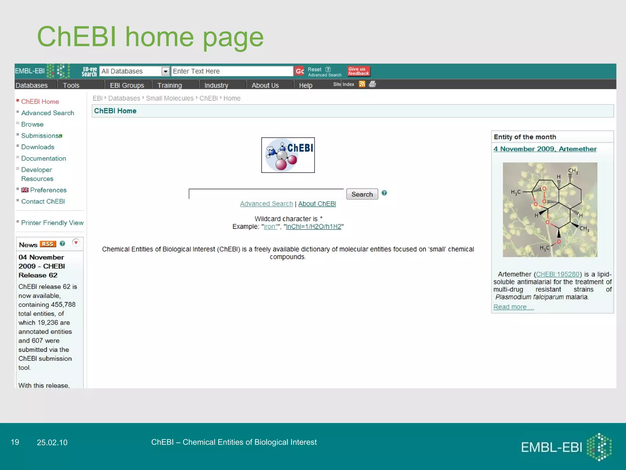 ChEBI home page ChEBI – Chemical Entities of Biological Interest 25.02.10 