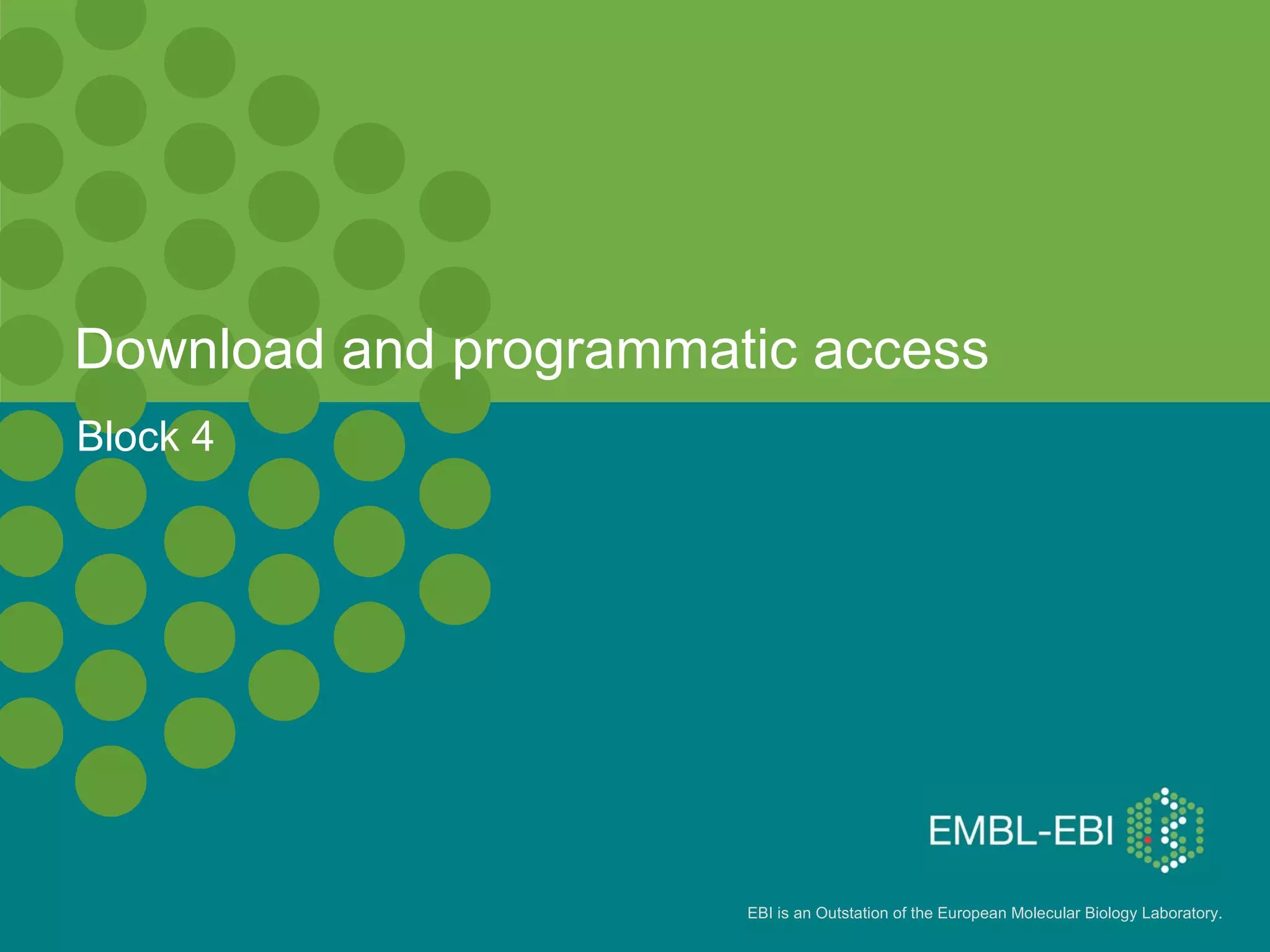 Download and programmatic access Block 4 