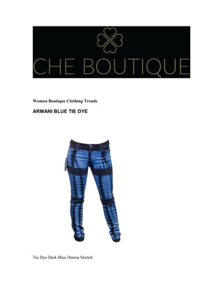 Women Boutique Clothing Trends
ARMANI BLUE TIE DYE
Tie Dye Dark Blue Denim Stretch
 