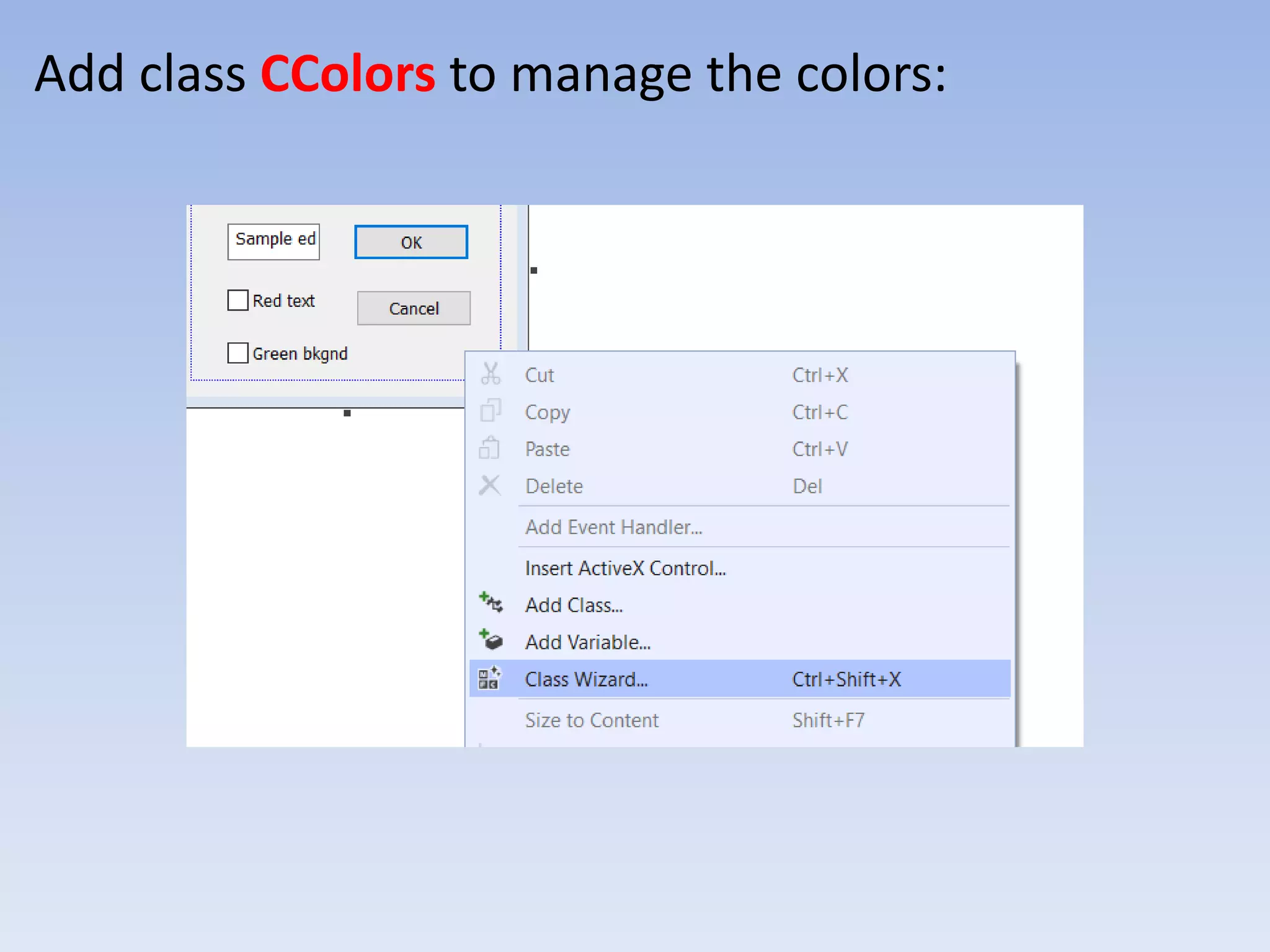 Add class CColors to manage the colors:
 
