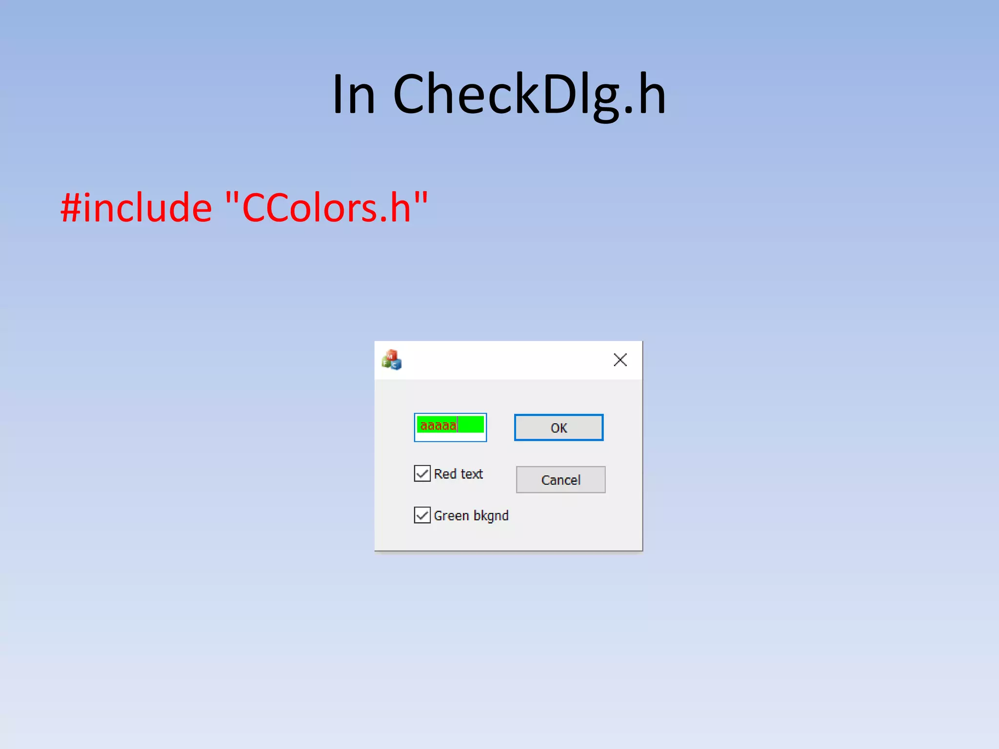 In CheckDlg.h
#include "CColors.h"
 