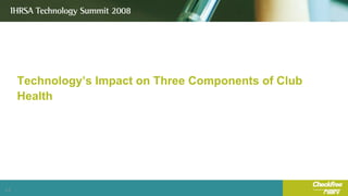 Technology’s Impact on Three Components of Club Health 