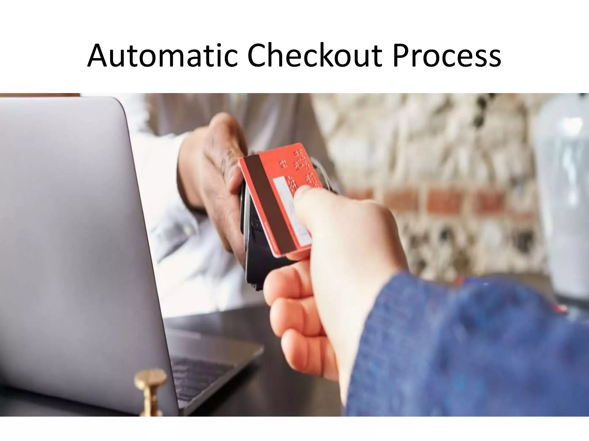 Automatic Checkout Process
 