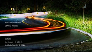 Parque Industrial do Batel
2890-161 Alcochete




Contactos:
Joel Alentado . 911234567
José Carlos Valverde . 91123456
 