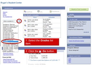 1. Select the Grades list item.2. Click the      Go button.