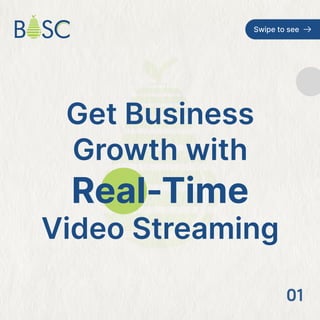 Get Business
Growth with

Real-Time

Video Streaming
Swipe to see
 