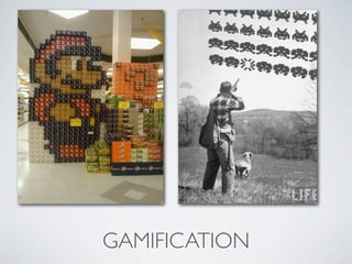 GAMIFICATION
 