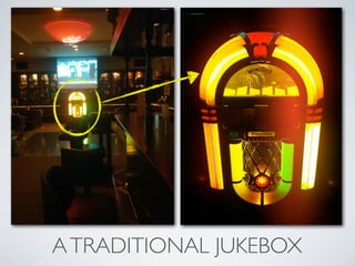 A TRADITIONAL JUKEBOX
 