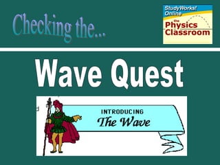 Wave Quest Checking the... 
