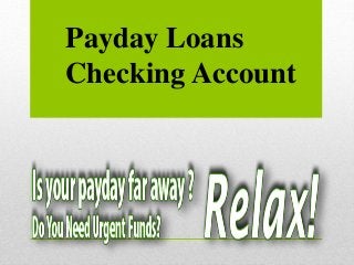 Payday Loans
Checking Account
 