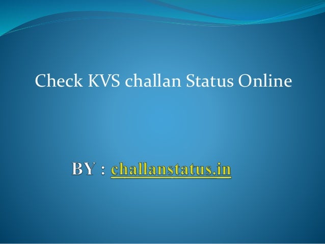 Check kvs challan status online