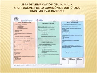 LISTA DE VERIFICACIÓN DEL H. G. U. A.
APORTACIONES DE LA COMISIÓN DE QUIRÓFANO
TRAS LAS EVALUACIONES
 