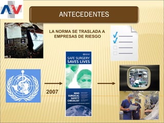 LA NORMA SE TRASLADA A
EMPRESAS DE RIESGO
2007
 