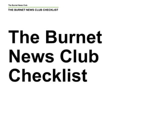 The Burnet News Club 
THE BURNET NEWS CLUB CHECKLIST 
The Burnet 
News Club 
Checklist 
 