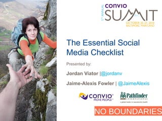 The Essential Social Media Checklist ,[object Object],[object Object],[object Object]