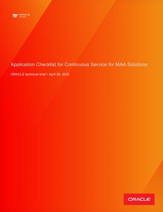 Application Checklist for Continuous Service for MAA Solutions
ORACLE technical brief / April 29, 2022
 