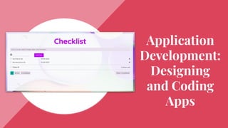 Application
Development:
Designing
and Coding
Apps
 
