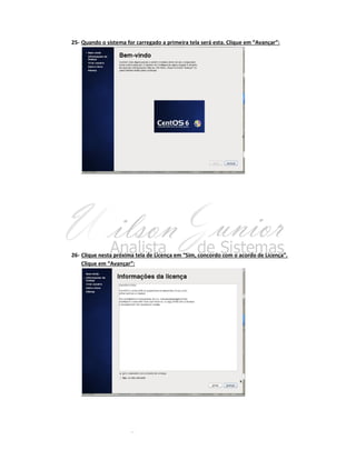 25- Quando o sistema for carregado a primeira tela será esta. Clique em “Avançar”:

26- Clique nesta próxima tela de Licença em “Sim, concordo com o acordo de Licença”.
Clique em “Avançar”:

 