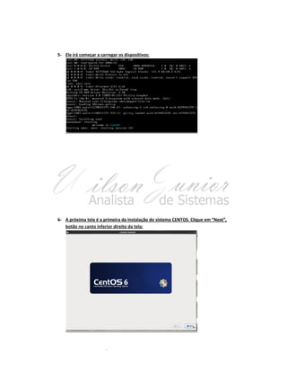 5- Ele irá começar a carregar os dispositivos:

6- A próxima tela é a primeira da instalação do sistema CENTOS. Clique em “Next”,
botão no canto inferior direito da tela:

 