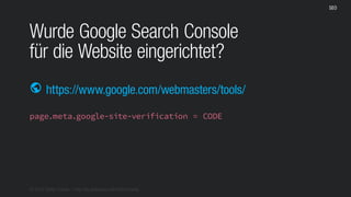 © 2016 Stefan Franke – http://de.slideshare.net/StefanFranke
SEO
Wurde Google Search Console
für die Website eingerichtet?
https://www.google.com/webmasters/tools/public
page.meta.google-site-verification = CODE
 