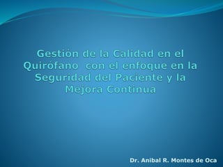 Dr. Anibal R. Montes de Oca
 
