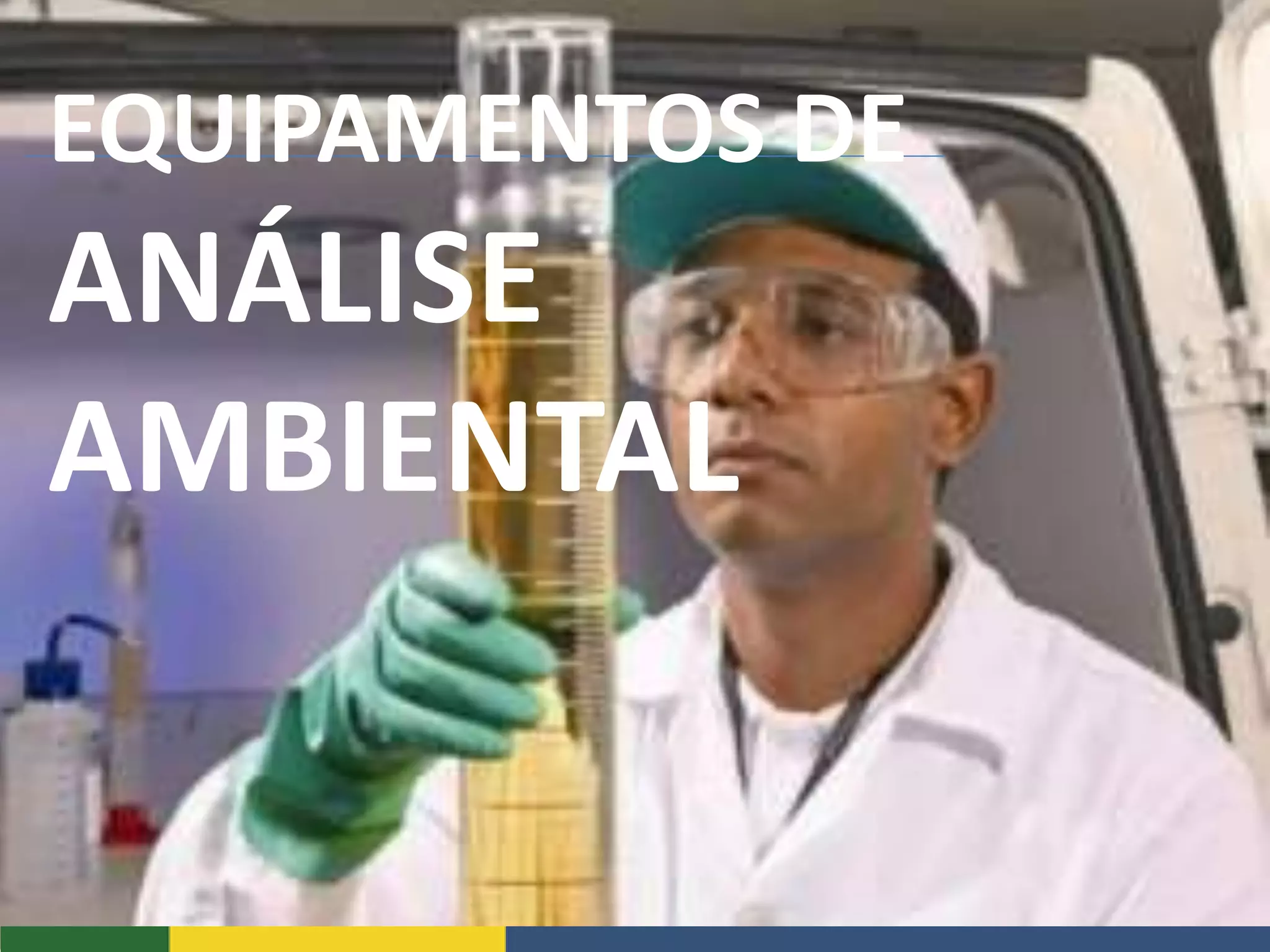 EQUIPAMENTOS DE
ANÁLISE
AMBIENTAL
 