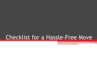 Checklist for a Hassle-Free Move
 