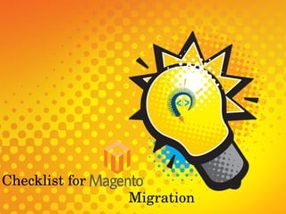 Checklist for              
                                Migration
 