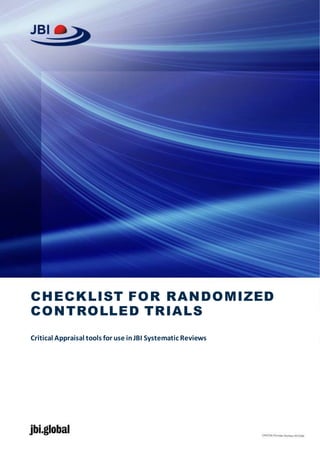 CHECKLIST FOR RANDOMIZED
CONTROLLED TRIALS
Critical Appraisal tools for use inJBI Systematic Reviews
 
