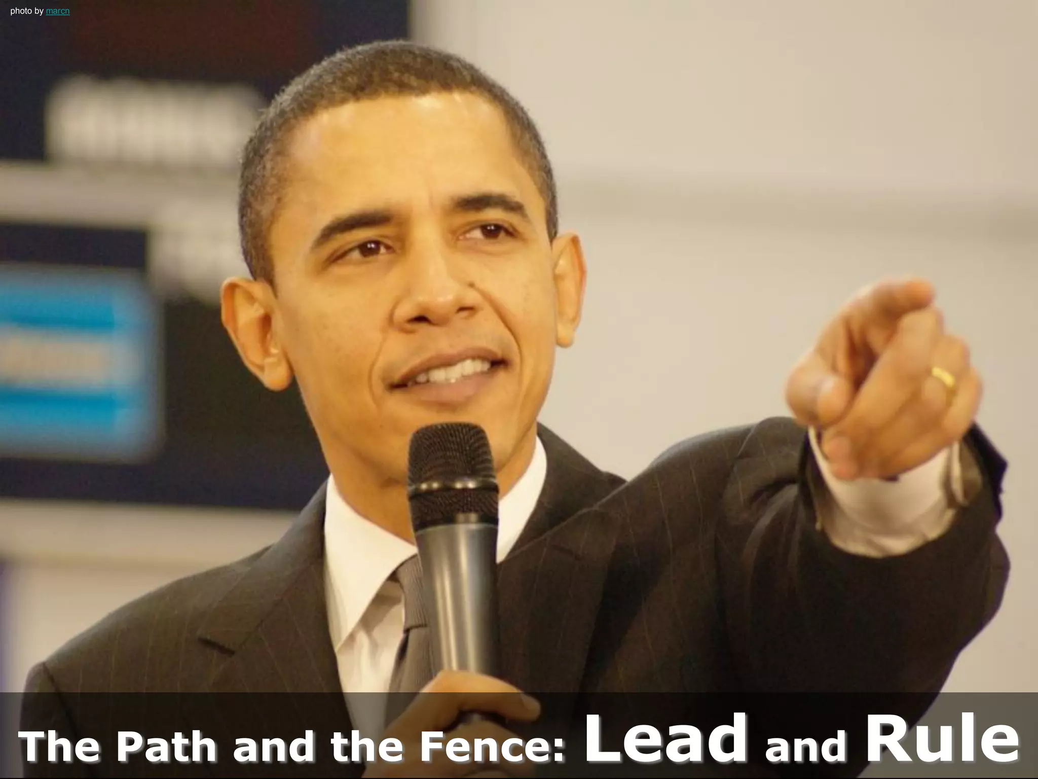 photo by marcn
The Path and the Fence: Lead and Rule
 