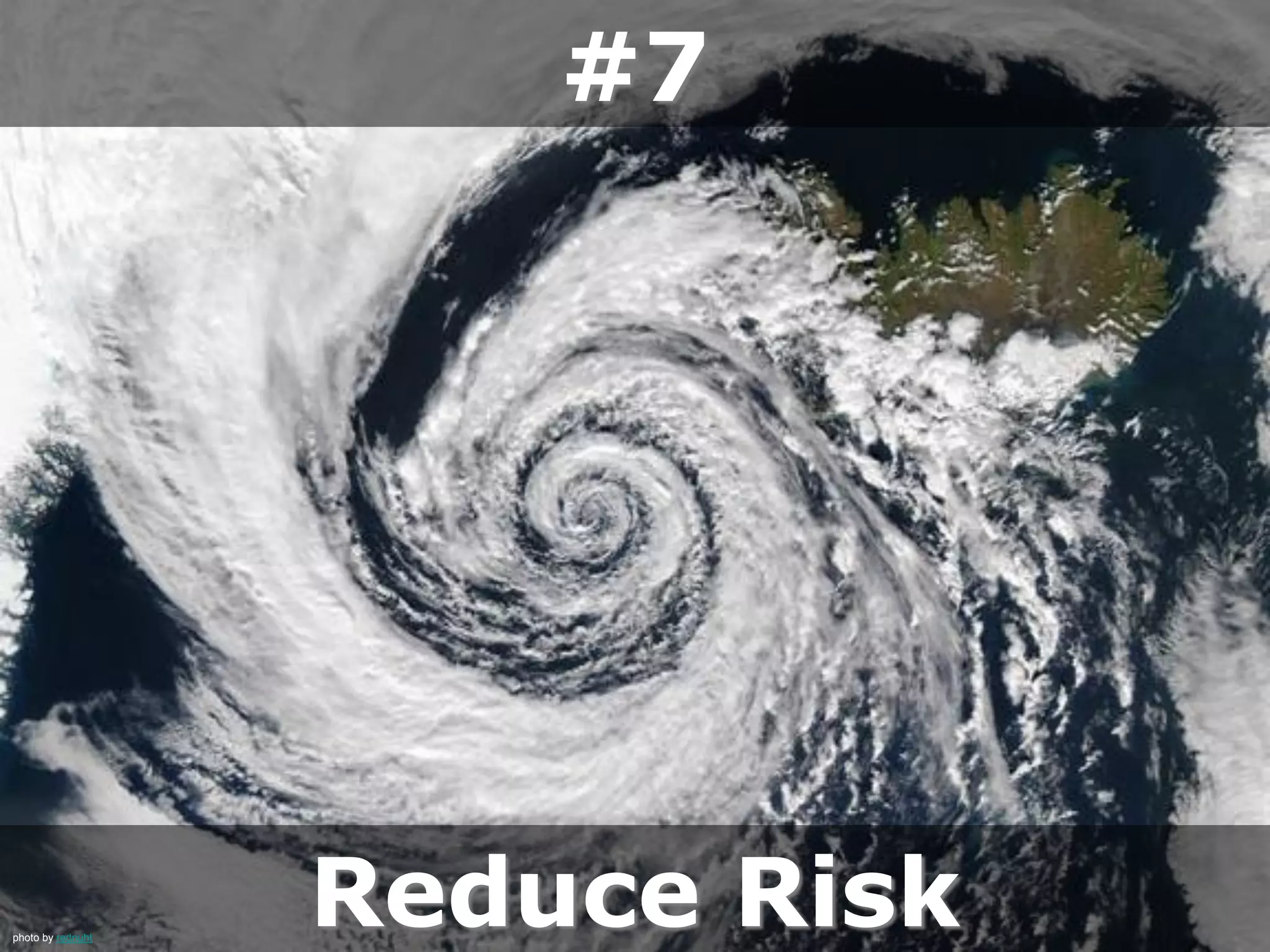 #7
Reduce Riskphoto by rednuht
 