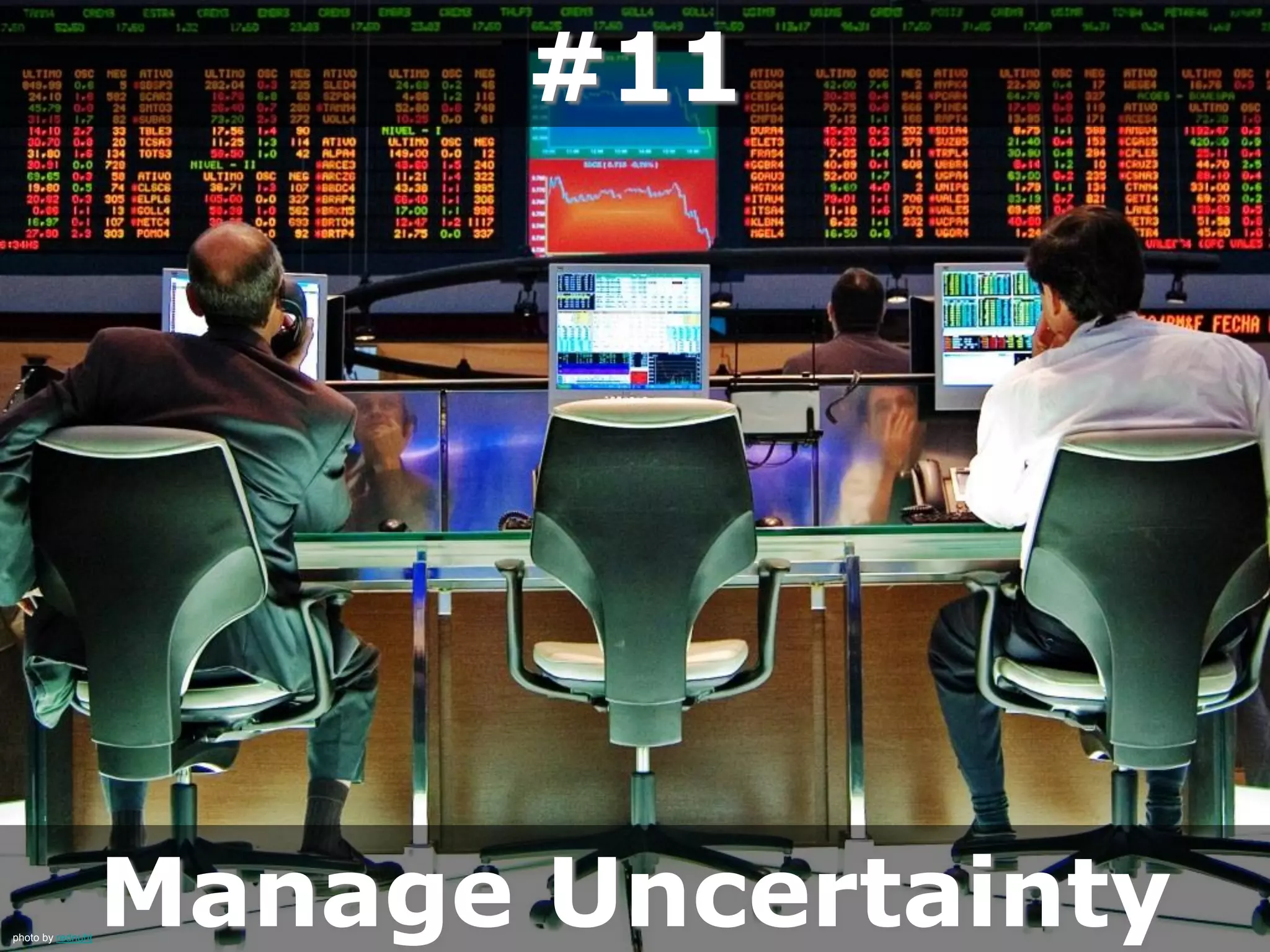 #11
Manage Uncertaintyphoto by rednuht
 