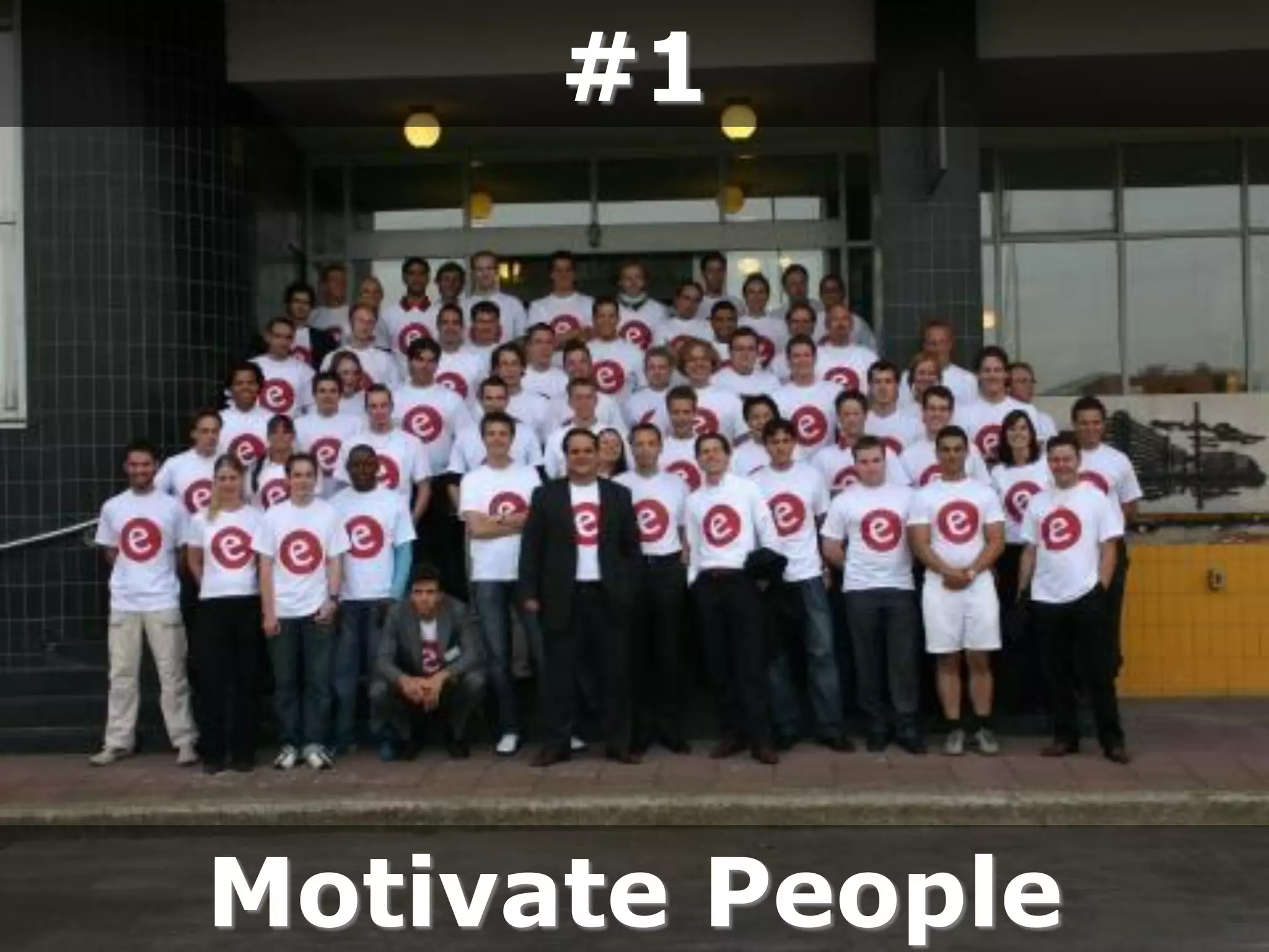 #1
Motivate People
 