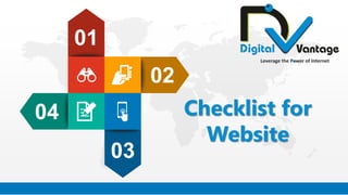 01
02
03
04 Checklist for
Website
 