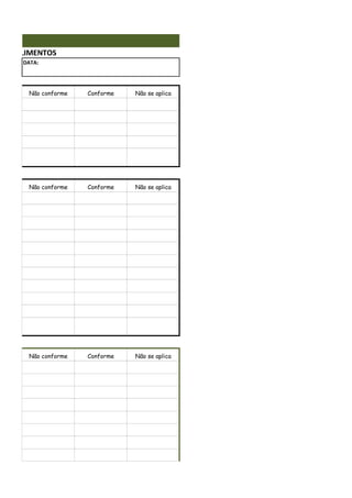 DATA: 
Não conforme 
Conforme 
Não se aplica 
Não conforme 
Conforme 
Não se aplica 
Não conforme 
Conforme 
Não se aplica 
MANIPULAÇÃO DE ALIMENTOS  