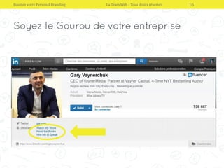 Boostez votre Personal Branding La Team Web - Tous droits réservés 16
 