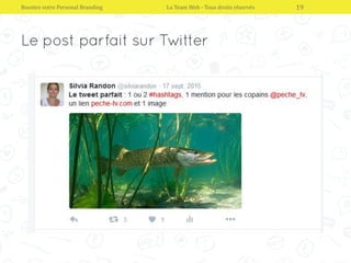 Boostez votre Personal Branding La Team Web - Tous droits réservés 19
 
