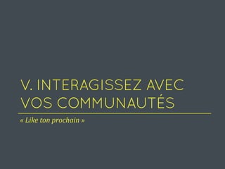 « Like ton prochain »
 