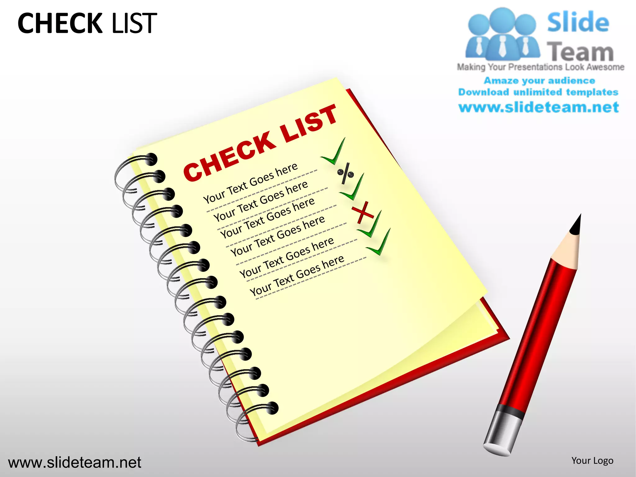 CHECK LIST




www.slideteam.net   Your Logo
 
