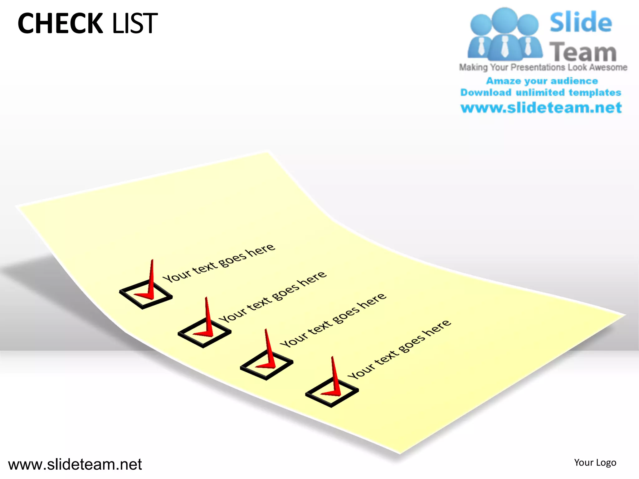 CHECK LIST




www.slideteam.net   Your Logo
 