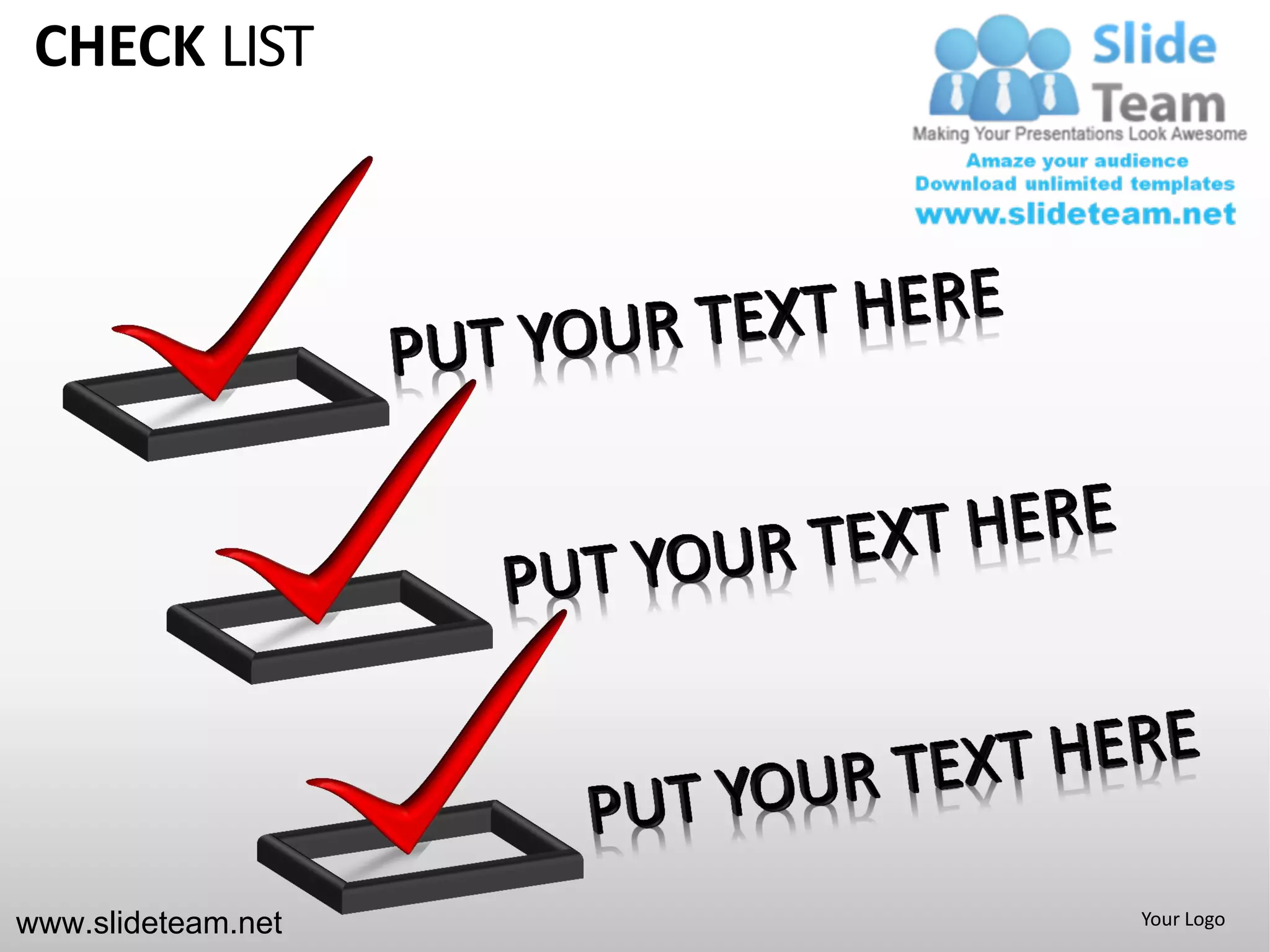 CHECK LIST




www.slideteam.net   Your Logo
 