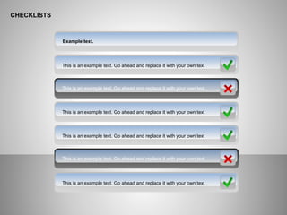 CHECKLISTS
Example text.
This is an example text. Go ahead and replace it with your own text
This is an example text. Go ahead and replace it with your own text
This is an example text. Go ahead and replace it with your own text
This is an example text. Go ahead and replace it with your own text
This is an example text. Go ahead and replace it with your own text
This is an example text. Go ahead and replace it with your own text
 
