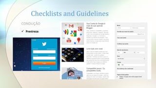 Checklists and Guidelines
CONDUÇÃO
 Prestreza:
 