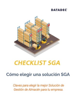 Claves para elegir la mejor Solución de
Gestión de Almacén para tu empresa.
Cómo elegir una solución SGA
 
