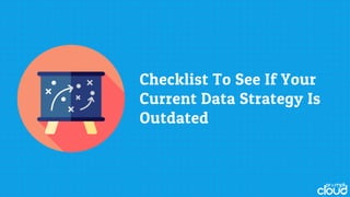 Checklist To See If Your Current Data Strategy Is Outdated PPT